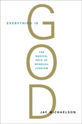 book Everything is God: the radical path of nondual Judaism