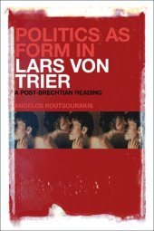 book Politics as Form in Lars von Trier: A Post-Brechtian Reading