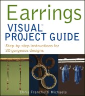 book Earrings VISUAL project guide: step-by-step instructions for 30 gorgeous designs