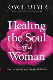 book Healing the soul of a woman: how to overcome your emotional wounds