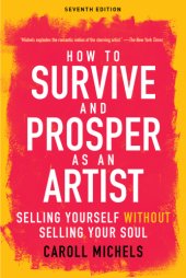 book How to survive and prosper as an artist: selling yourself without selling your soul