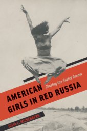 book American Girls in Red Russia: Chasing the Soviet Dream