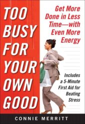 book Too Busy for Your Own Good: Get More Done in Less TimeWith Even More Energy: Get More Done in Less TimeWith Even More Energy