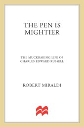 book The pen is mightier: the muckraking life of Charles Edward Russell