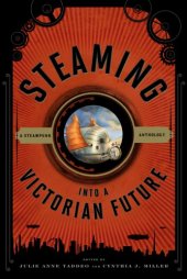 book Steaming into a Victorian future: a Steampunk anthology