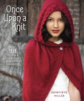 book Once upon a knit: 28 Grimm and glamorous fairytale projects