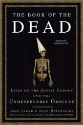 book The book of the dead: lives of the justly famous and the undeservedly obscure