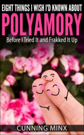 book Eight Things I Wish I'd Known About Polyamory