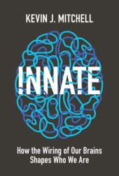 book INNATE: how the wiring of our brains shapes who we are