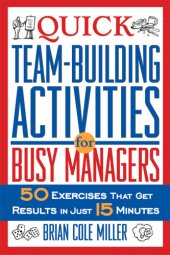 book Quick teambuilding activities for busy managers: 50 exercises that get results in just 15 minutes