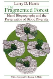 book The fragmented forest: island biogeography theory and the preservation of biotic diversity