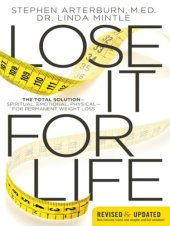 book Lose it for life: the total solution-spiritual, emotional, physical-for permanent weight loss