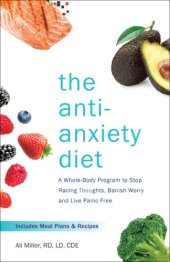 book The anti-anxiety diet: a whole body program to stop racing thoughts, banish worry and live panic-free