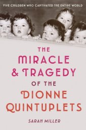 book The Miracle & Tragedy of the Dionne Quintuplets