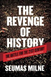 book The revenge of history: the battle for the twenty-first century