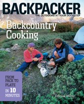 book Backcountry cooking: from pack to plate in 10 minutes