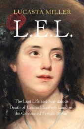 book LEL: The Lost Life and Scandalous Death of Letitia Elizabeth Landon