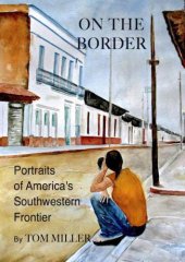 book On the Border: Portraits of America's Southwestern Frontier