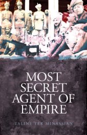 book Most Secret Agent of Empire: Reginald Teague-Jones, Master Spy of the Great Game