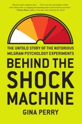 book Behind the shock machine: the untold story of the notorious Milgram psychology experiments