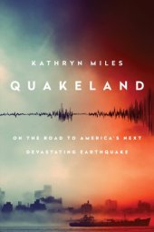 book Quakeland: on the road to America's next devastating earthquake