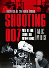 book Shooting 007: And Other Celluloid Adventures