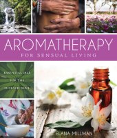 book Aromatherapy for sensous living: essential oils for the ecstatic soul