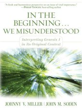 book In the beginning-- we misunderstood: interpreting Genesis 1 in its original context