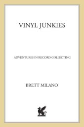 book Vinyl junkies: adventures in record collecting