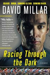 book Racing Through the Dark: Crash. Burn. Coming Clean. Coming Back.