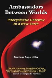 book Ambassadors between worlds: intergalactic gateway to a new earth