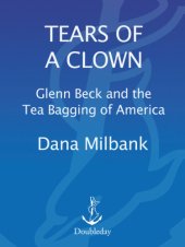 book Tears of a Clown: Glenn Beck and the Tea Bagging of America