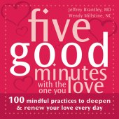 book Five good minutes with the one you love: 100 mindful practices to deepen & renew your love everyday