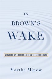 book In Brown's wake: legacies of America's educational landmark