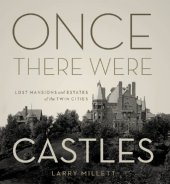 book Once there were castles: lost mansions and estates of the Twin Cities