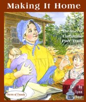 book Making it home: the story of Catharine Parr Traill