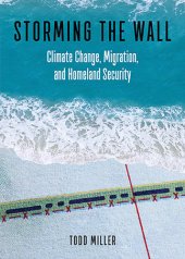 book Storming the wall: climate change, migration, and homeland security