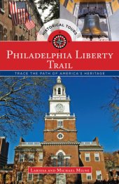 book Philadelphia Liberty Trail: trace the path of American's heritage