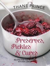 book Preserves, pickles & cures: recipes for the modern kitchen larder