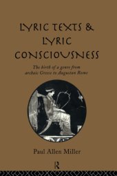 book Lyric texts and lyric consciousness the birth of a genre from archaic Greece to Augustan Rome