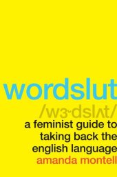 book Wordslut: a feminist guide to taking back the English language