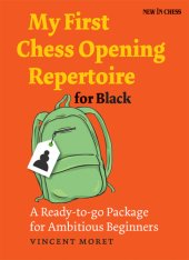 book My First Chess Opening Repertoire for Black: a Ready-to-go Package for Ambitious Beginners