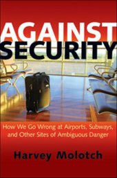 book Against security: how we go wrong at airports, subways, and other sites of ambiguous danger