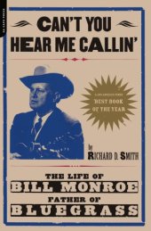 book Can't you hear me calling: the life of Bill Monroe, father of Bluegrass