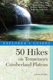 book Explorer's Guide 50 hikes on Tennessee's Cumberland Plateau: an explorer's guide: walks, hikes & backpacks from the Tennessee River Gorge to the Big South fork and throughout the Cumberlands