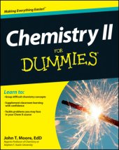 book Chemistry II for dummies [learn to: grasp difficult chemistry concepts ; supplement classroom learning with confidence ; tackle problems you may face in your Chem II course]