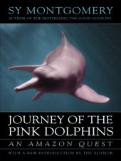 book Journey of the Pink Dolphins An Amazon Quest