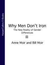 book Why men don't iron: the new reality of gender differences