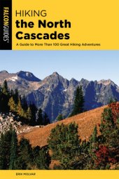 book HIKING THE NORTH CASCADES: a guide to more than 100 great hiking adventures