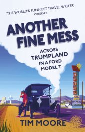 book Another Fine Mess: Across the USA in a Ford Model T